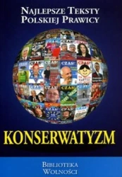 Konserwatyzm  Najlepsze teksty polskiej prawicy - Opracowanie zbiorowe
