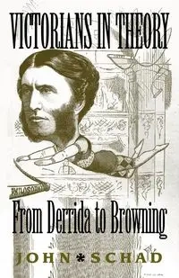 Victorians in Theory - John Schad