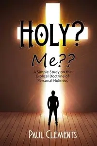 Holy? Me?? - Paul Clements