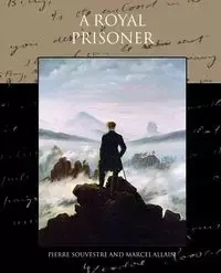 A Royal Prisoner - Pierre Souvestre
