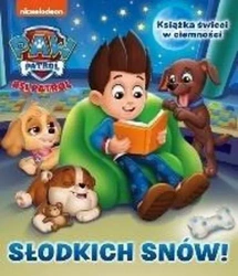 Słodkich snów. Psi Patrol - opracowanie zbiorowe