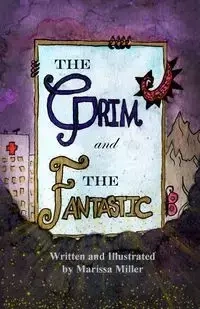 The Grim and The Fantastic - Marissa Miller