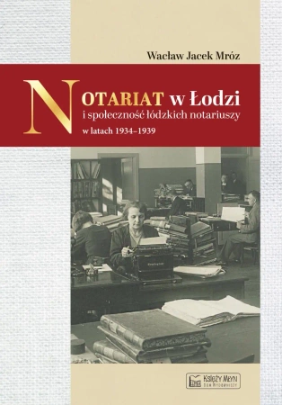 Notariat w Łodzi i społeczność łódzkich notariuszy - Wacław Mróz