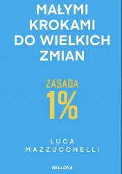 Zasada 1%. Małymi krokami do wielkich zmian - Luca Mazzucchelli