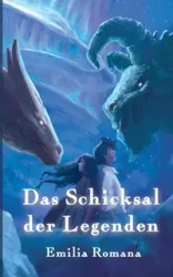 Das Schicksal der Legenden - Romana Emilia