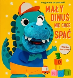 Przyjaciele do poduszki. Mały Dinuś nie chce spać. - praca zbiorowa