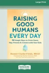 Raising Good Humans Every Day - Hunter Clarke-Fields