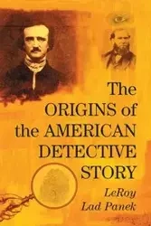 The Origins of the American Detective Story - LeRoy Panek Lad