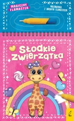Słodkie zwierzątka. Magiczny flamaster - Opracowanie zbiorowe