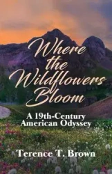 Where the Wildflowers Bloom - Terence T. Brown