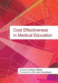Cost Effectiveness in Medical Education - Walsh Kieran