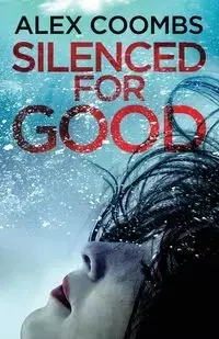 Silenced For Good - Alex Coombs