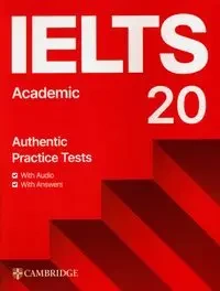 IELTS 20 Practice Test Academic Student's Book with Answers with Digital Pack