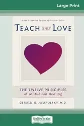 Teach Only Love - Gerald G. Jampolsky
