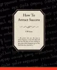 How to Attract Success - Sears F. W.