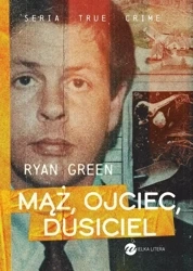 eBook Mąż, ojciec, dusiciel - Ryan Green mobi epub