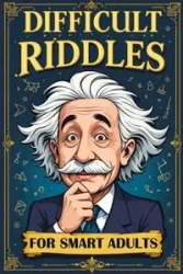 Difficult Riddles for Smart Adults - Memoirs Quillscribe