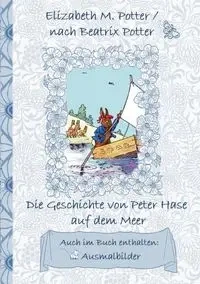 Die Geschichte von Peter Hase auf dem Meer (inklusive Ausmalbilder, deutsche Erstveröffentlichung! ) - Potter Beatrix