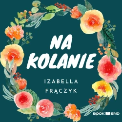 audiobook Na kolanie - Izabella Frączyk