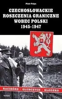 Czechosłowackie roszczenia graniczne wobec Polski - Piotr Pałys