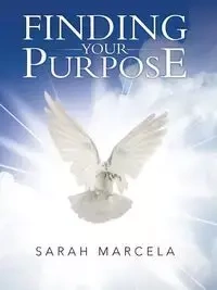 Finding Your Purpose - Marcela Sarah