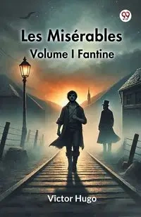 Les Miserables Volume I Fantine - Hugo Victor