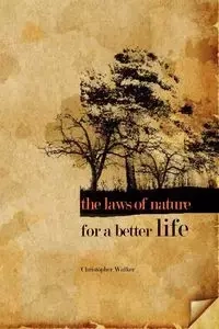 The Laws of Nature for a Better Life - Walker Chris
