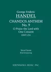 O Praise the Lord with One Consent, HWV 254 - George Handel Frideric