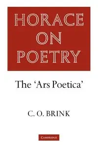 Horace on Poetry - Brink C. O.