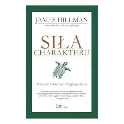 Siła charakteru - James Hillman