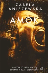 Amok. Larysa Luboń i Bruno Wilczyński. Tom 3 - Izabela Janiszewska