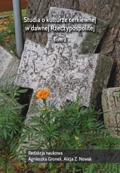 Studia o kulturze cerkiewnej w dawnej.. T.2 - Agnieszka Gronek, Alicja Z. Nowak