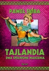 Tajlandia. Dwa spełnione marzenia - Paweł Skiba