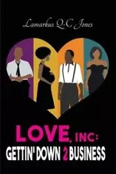Love, Inc Gettin' Down 2 Business - Jones Lamarkus Q-C