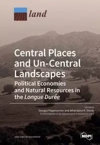 Central Places and Un-Central Landscapes - Papantoniou Giorgos