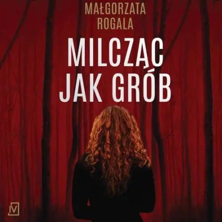 audiobook Milcząc jak grób - Małgorzata Rogala
