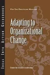 Adapting to Organizational Change - CCL