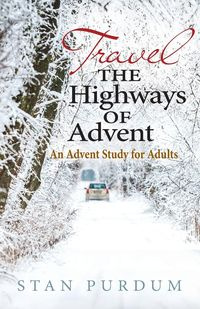 Travel the Highways of Advent - Stan Purdum