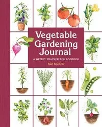 Vegetable Gardening Journal - Spencer Kari