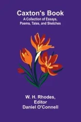 Caxton's Book - H. Rhodes W.