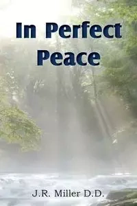 In Perfect Peace - Miller J. R.