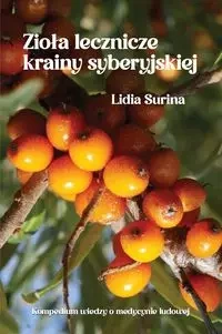 Zioła lecznicze krainy syberyjskiej - Lidia Surina