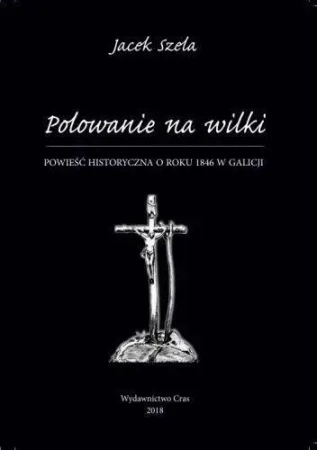 Polowanie na wilki - Jacek Szela