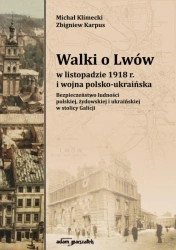 Walki o Lwów w listopadzie 1918 r. i wojna... - Michał Klimecki, Zbigniew Karpus