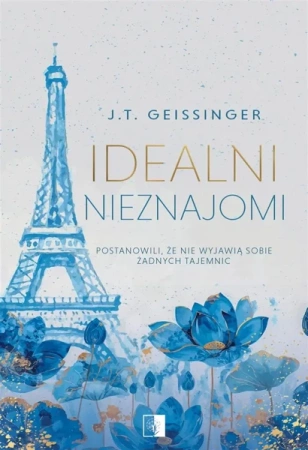 Idealni nieznajomi - J.T.Geissinger