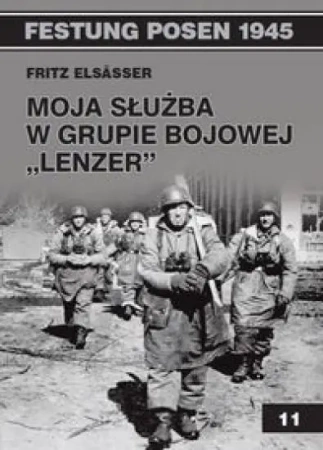 Moja służba w grupie bojowej "Lenzer" - Fritz Elsasser