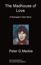 The Madhouse of Love - Peter Mackie G