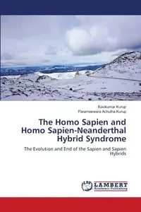 The Homo Sapien and Homo Sapien-Neanderthal Hybrid Syndrome - Kurup Ravikumar