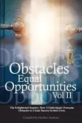 Obstacles Equal Opportunities Volume II - Heather Andrews