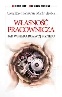 Własność pracownicza - Corey Rosen, John Case, Martin Staubus